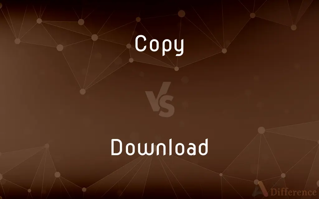 Copy vs. Download — What's the Difference?