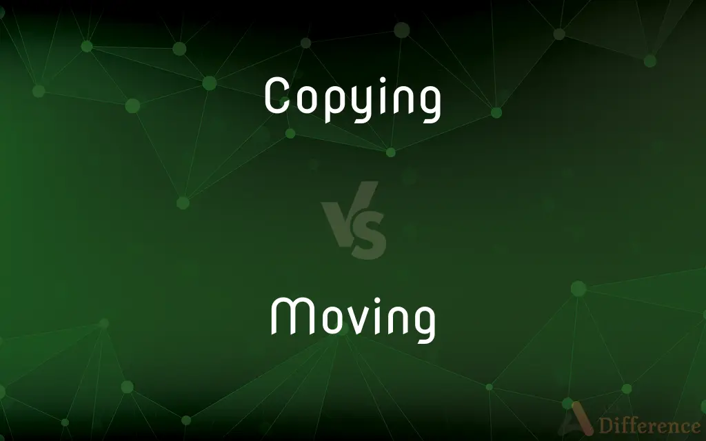 Copying vs. Moving — What's the Difference?
