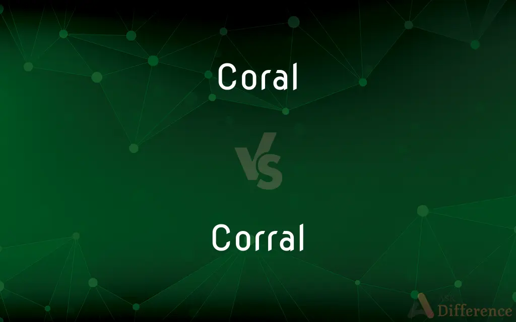 Coral vs. Corral — What's the Difference?