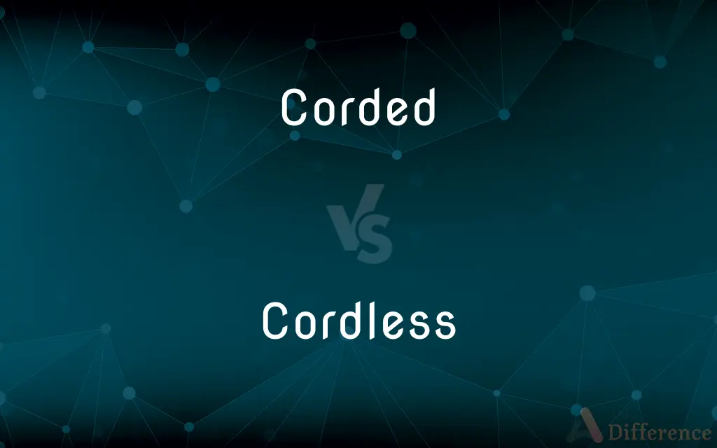 Corded vs. Cordless — What's the Difference?