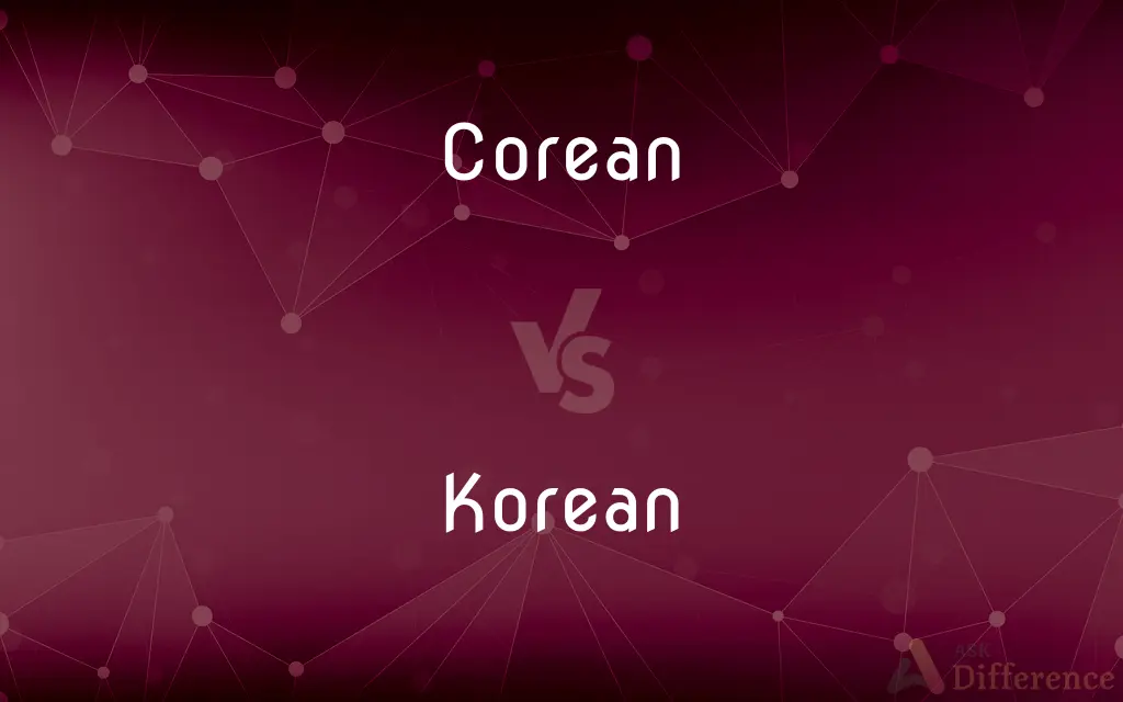 Corean vs. Korean — Which is Correct Spelling?