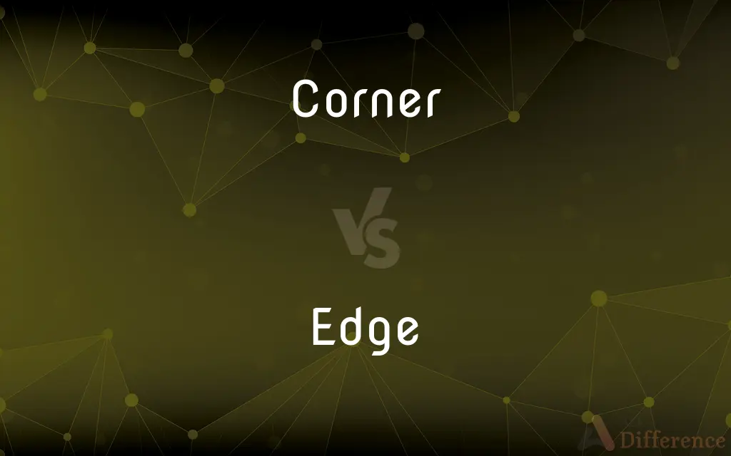 Corner vs. Edge — What's the Difference?
