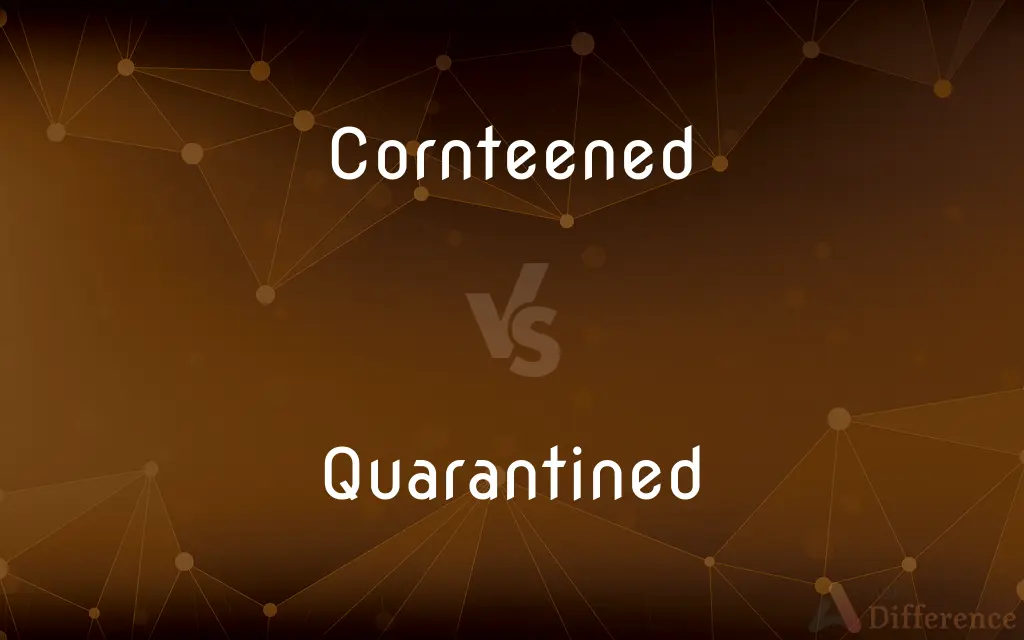 Cornteened vs. Quarantined — Which is Correct Spelling?
