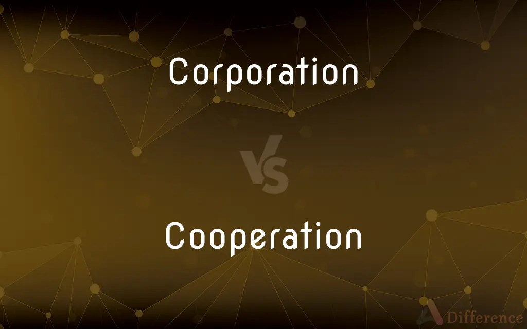 Corporation vs. Cooperation — What's the Difference?