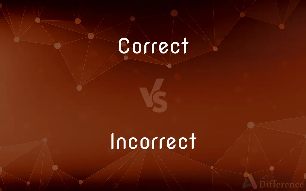 Correct vs. Incorrect — What's the Difference?