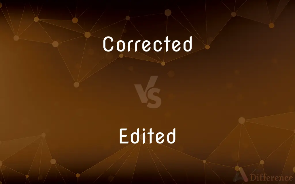 Corrected vs. Edited — What's the Difference?
