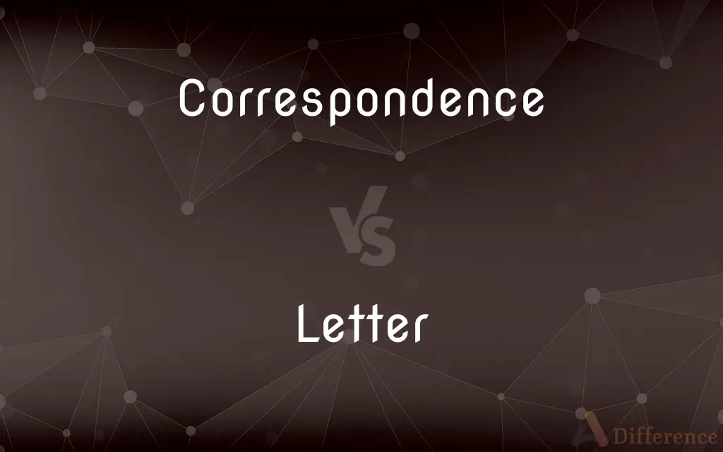 Correspondence vs. Letter — What's the Difference?