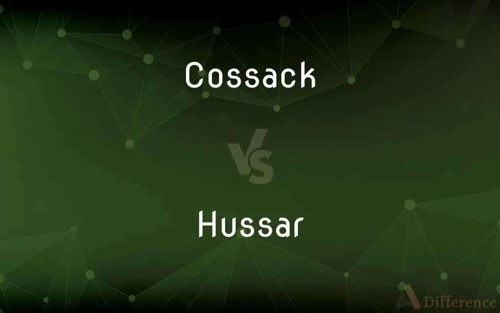 Cossack vs. Hussar — What's the Difference?