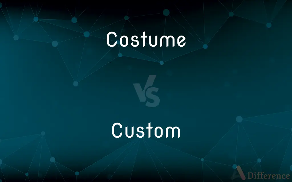 Costume vs. Custom — What's the Difference?