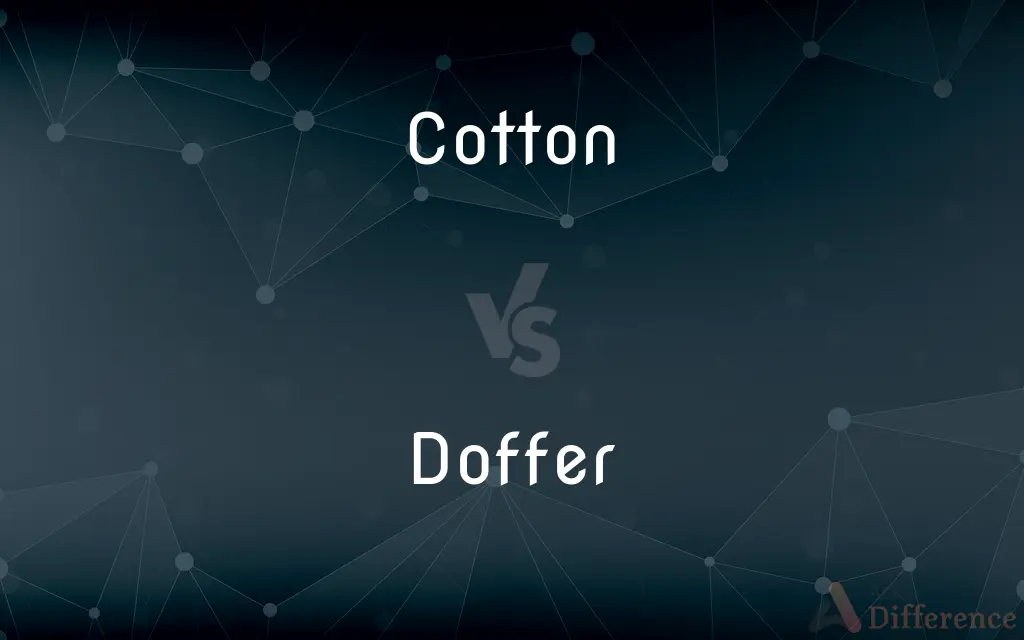 Cotton vs. Doffer — What's the Difference?
