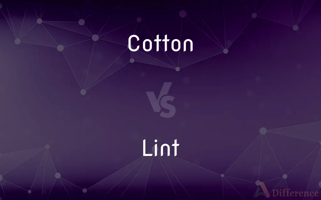 Cotton vs. Lint — What's the Difference?