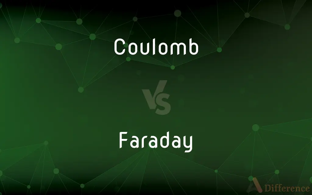 Coulomb vs. Faraday — What's the Difference?