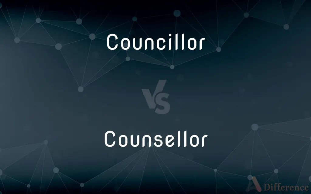 Councillor vs. Counsellor — What's the Difference?