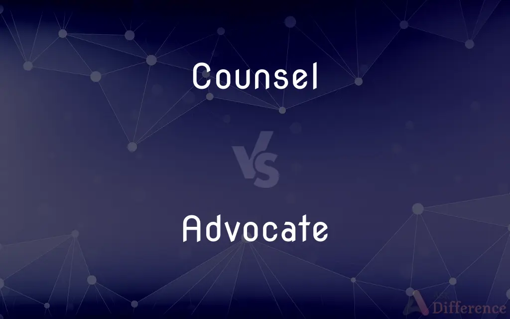 Counsel vs. Advocate — What's the Difference?