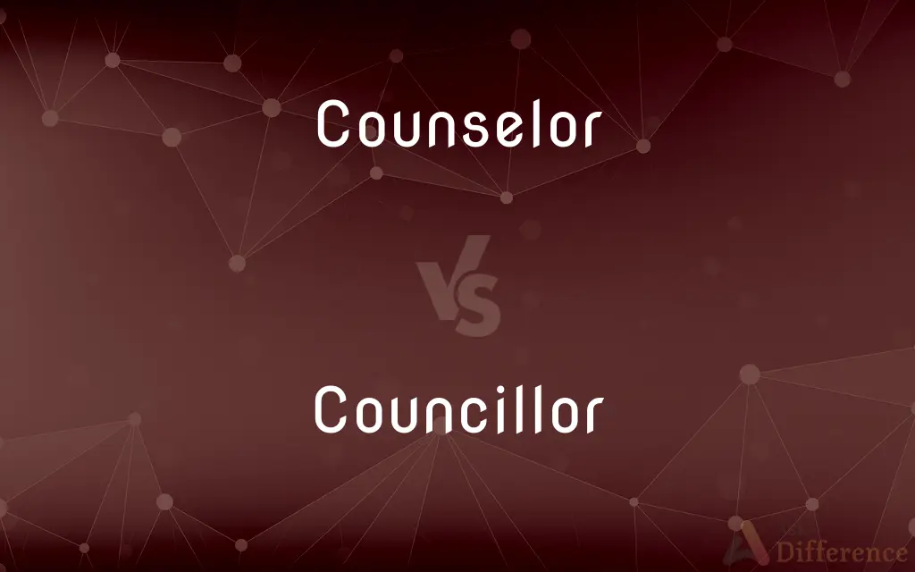 Counselor vs. Councillor — What's the Difference?