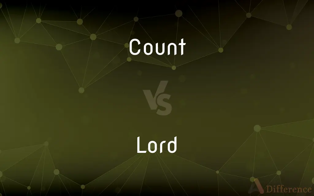 Count vs. Lord — What's the Difference?