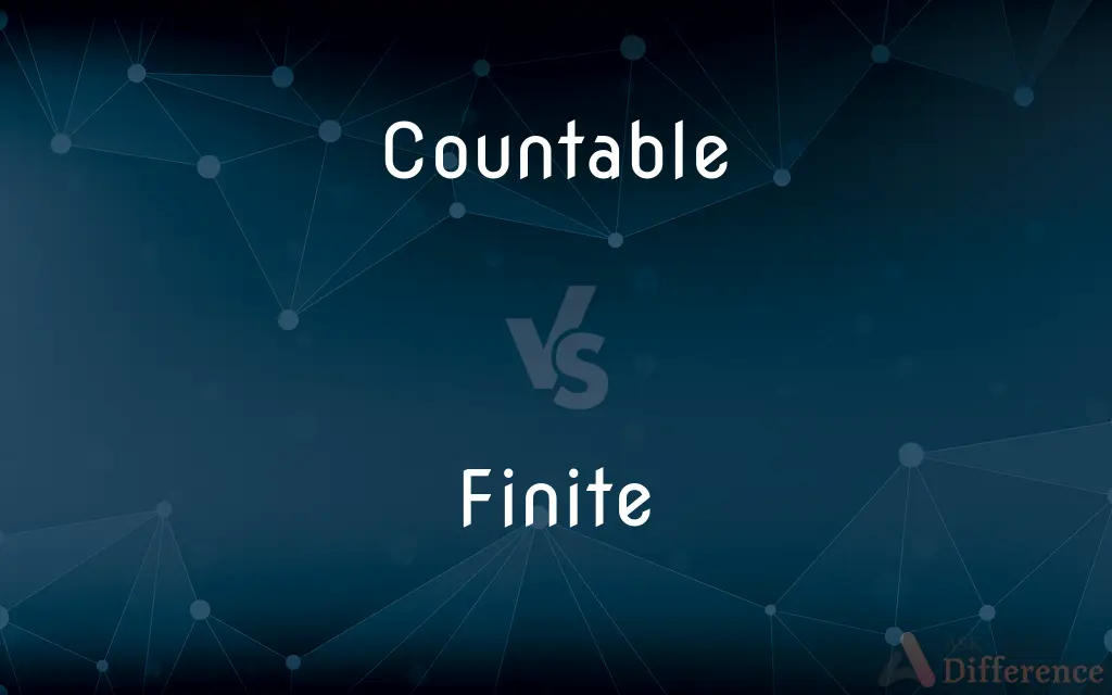 Countable vs. Finite — What's the Difference?