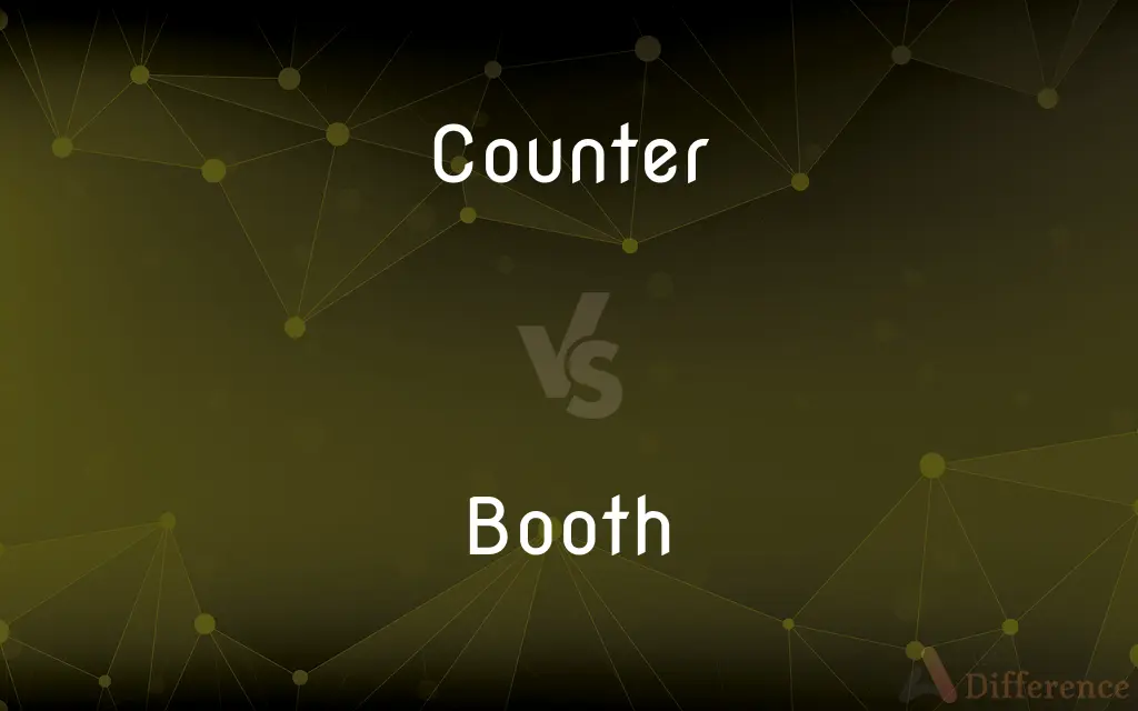 Counter vs. Booth — What's the Difference?