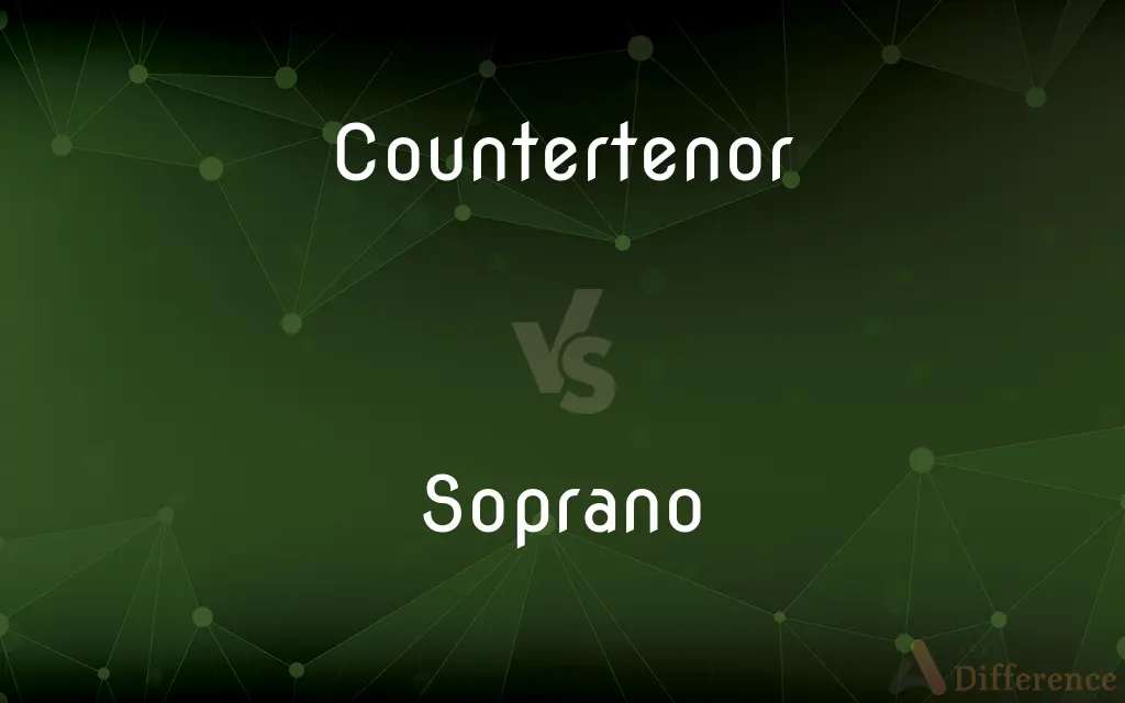 Countertenor vs. Soprano — What's the Difference?