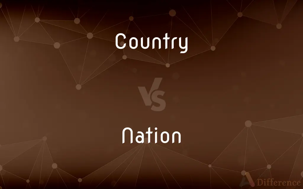 Country vs. Nation — What's the Difference?