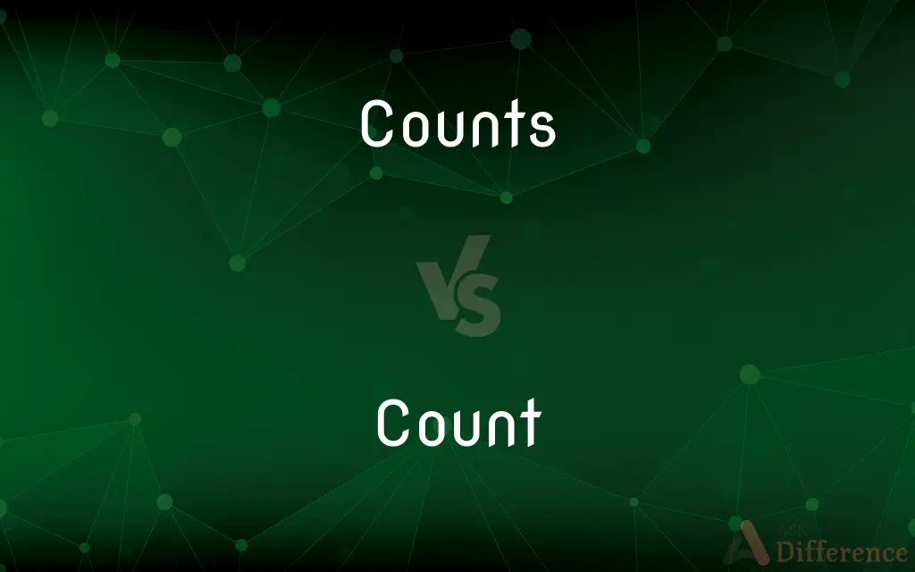 Counts vs. Count — What's the Difference?