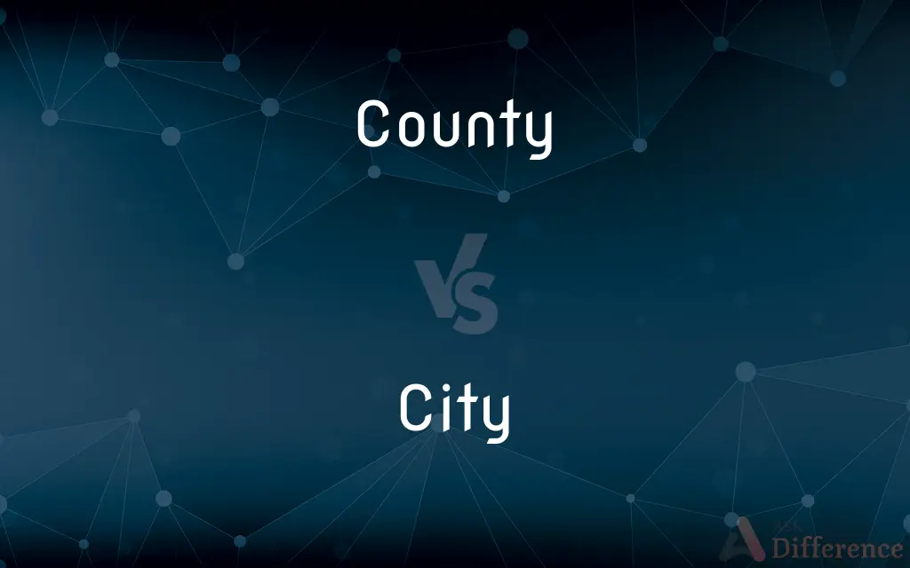 County vs. City — What's the Difference?