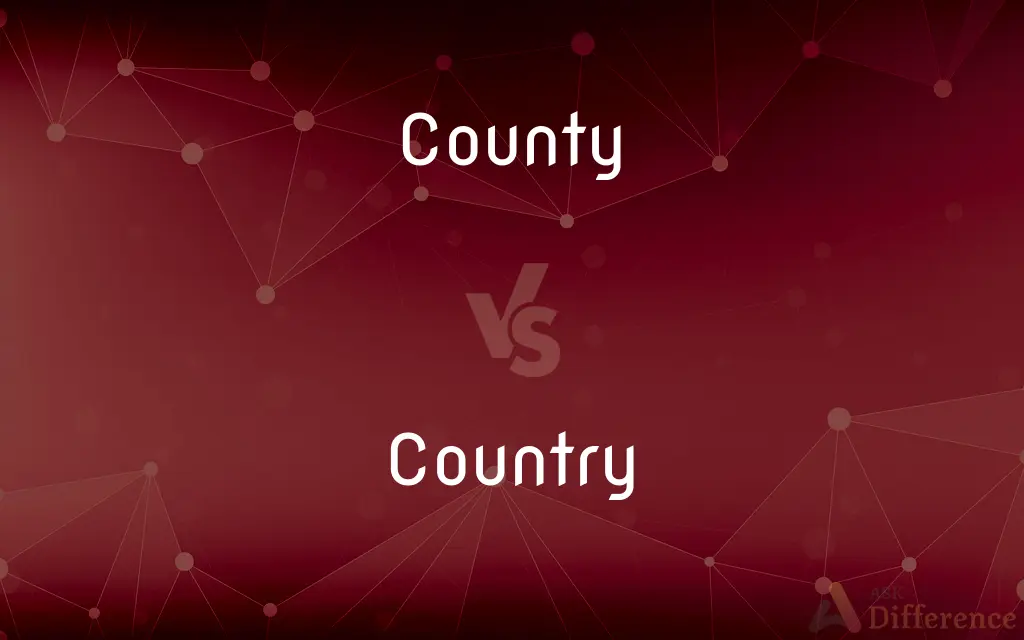 County vs. Country — What's the Difference?