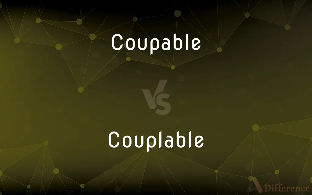 Coupable vs. Couplable — What's the Difference?