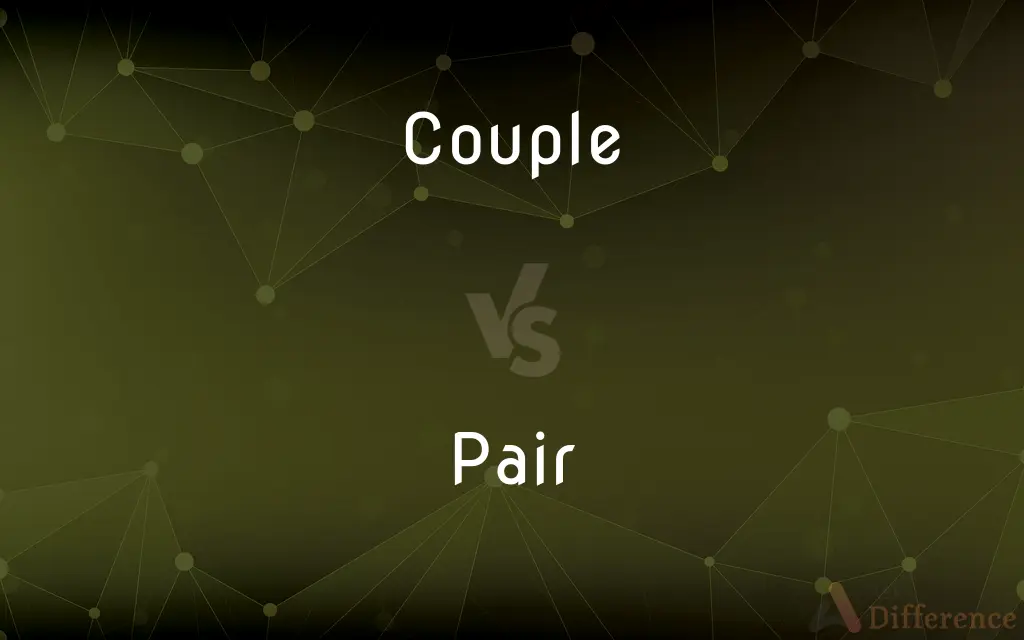 Couple vs. Pair — What's the Difference?