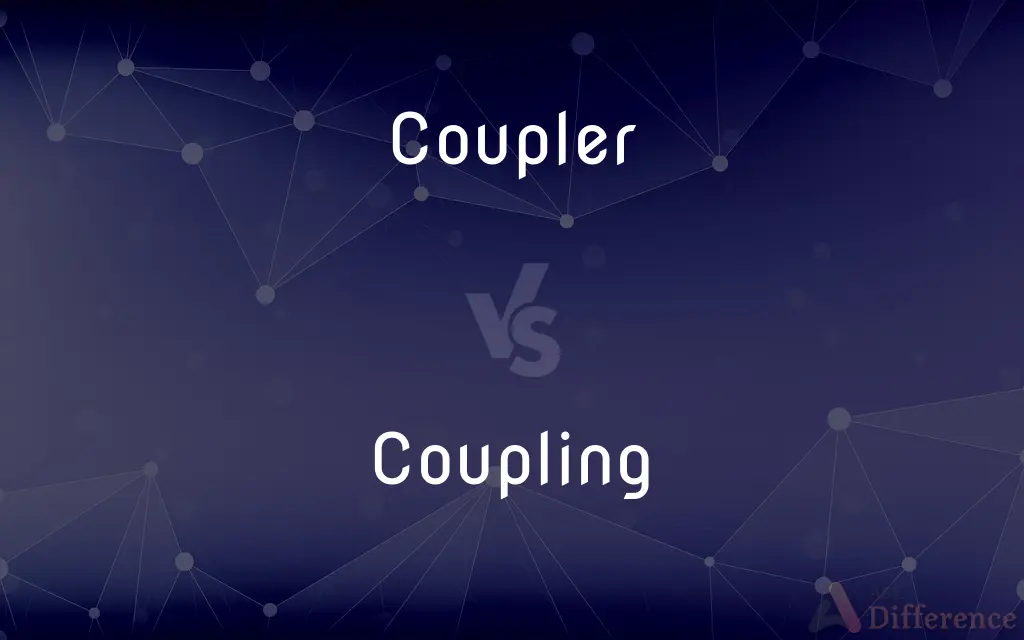 Coupler vs. Coupling — What's the Difference?