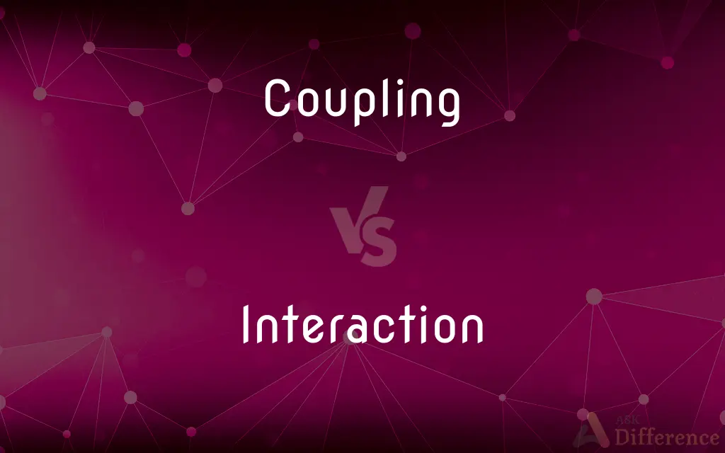 Coupling vs. Interaction — What's the Difference?