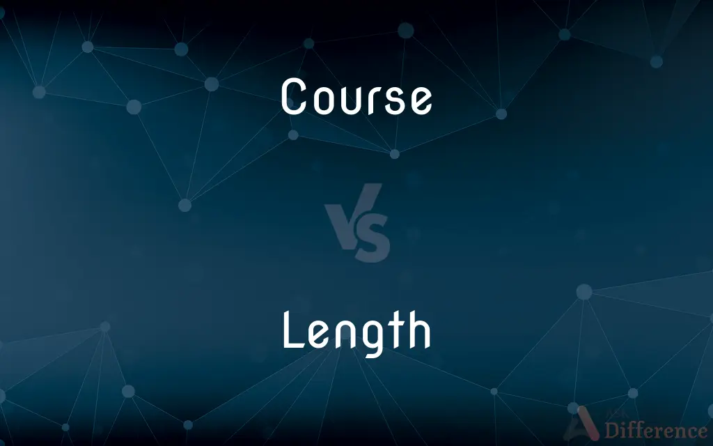 Course vs. Length — What's the Difference?