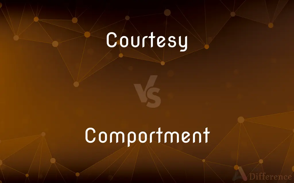 Courtesy vs. Comportment — What's the Difference?