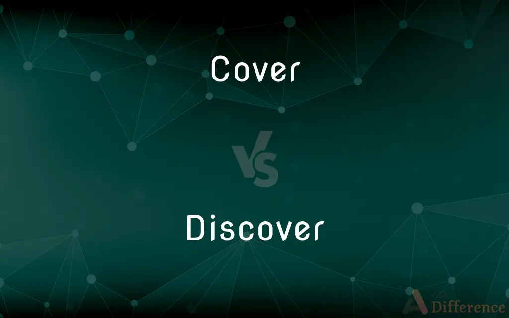 Cover vs. Discover — What's the Difference?