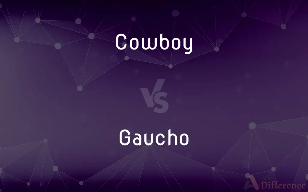 Cowboy vs. Gaucho — What's the Difference?