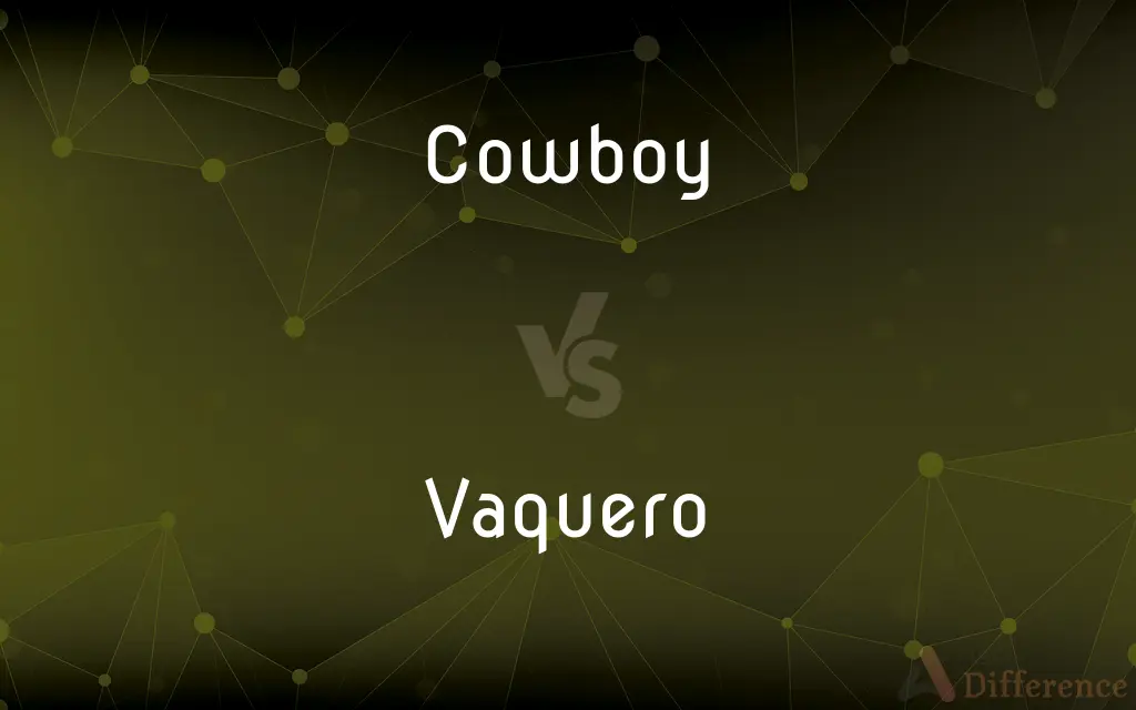 Cowboy vs. Vaquero — What's the Difference?