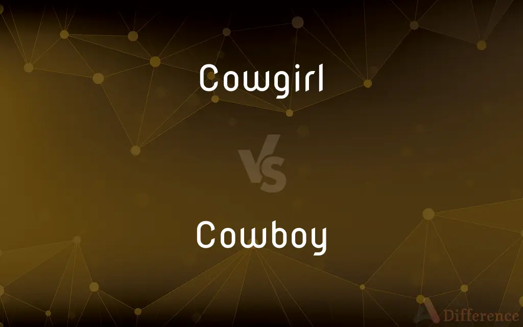 Cowgirl vs. Cowboy — What's the Difference?