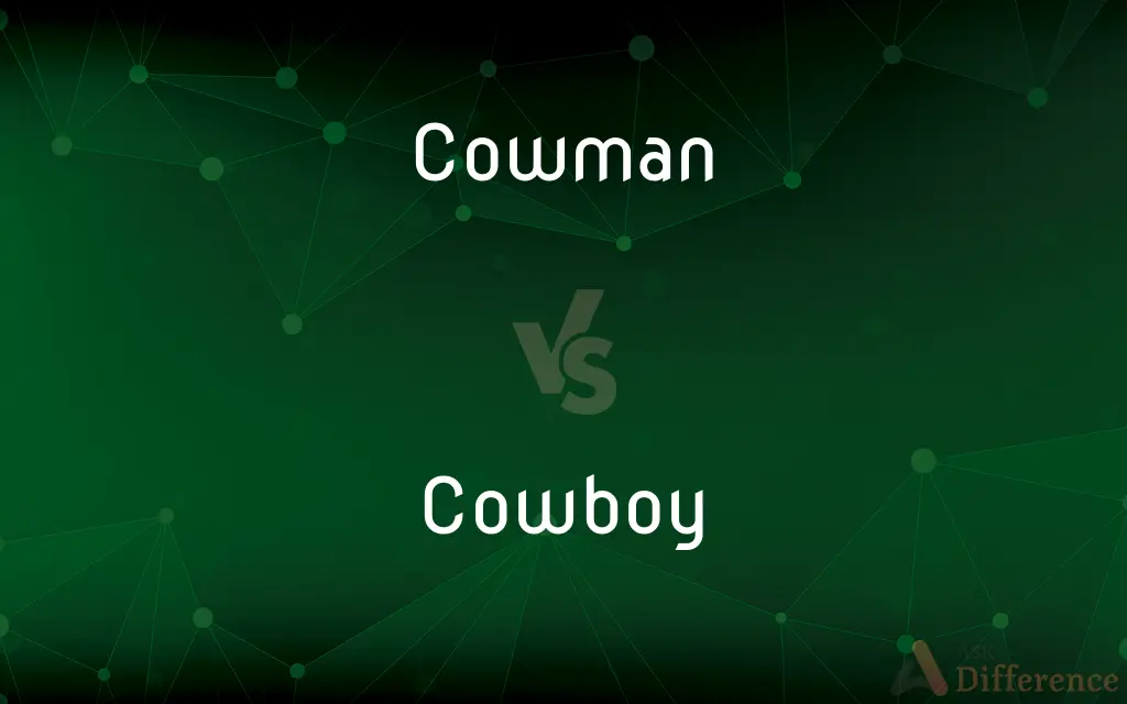 Cowman vs. Cowboy — What's the Difference?