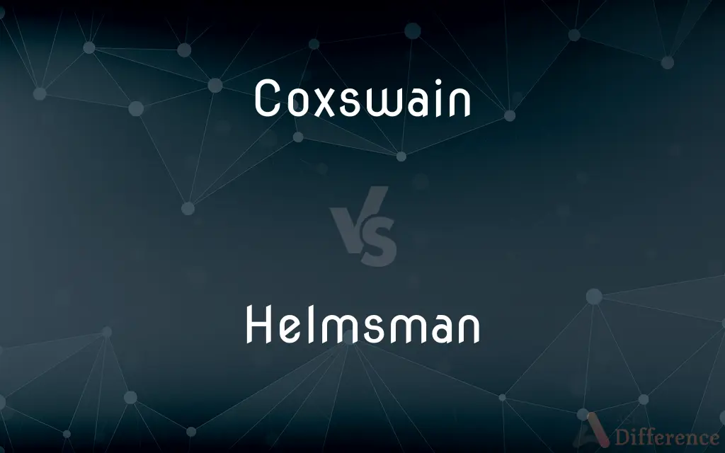 Coxswain vs. Helmsman — What's the Difference?