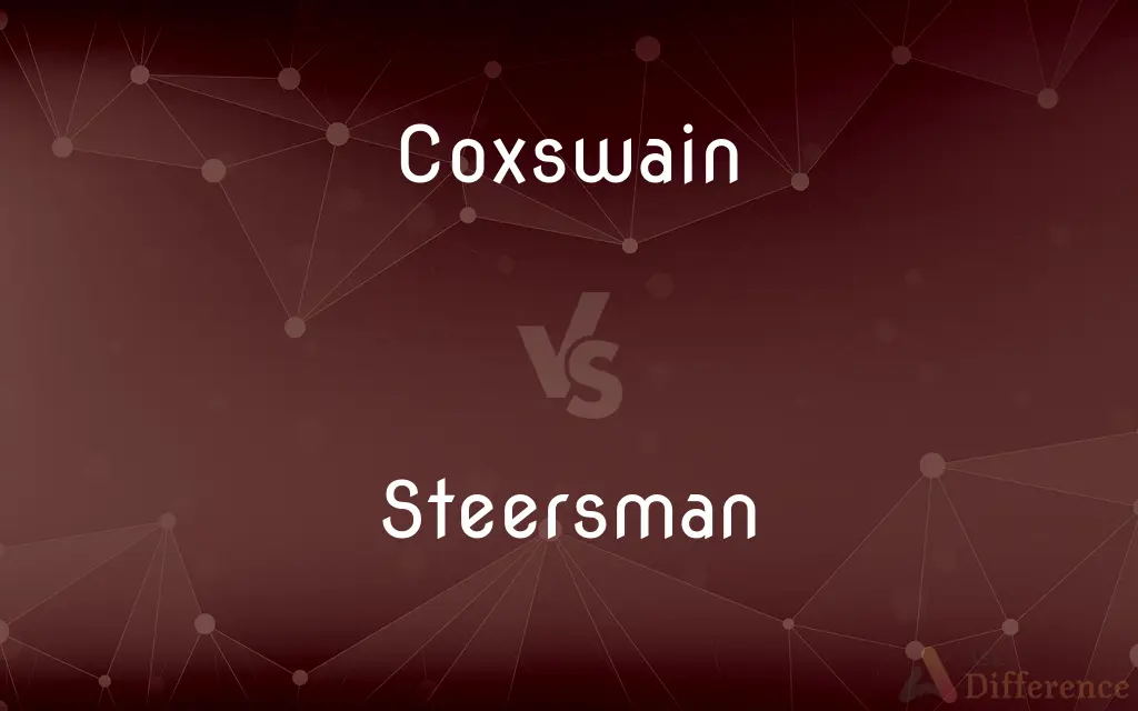 Coxswain vs. Steersman — What's the Difference?