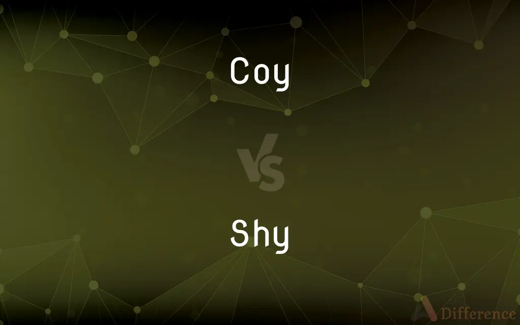 Coy vs. Shy — What's the Difference?