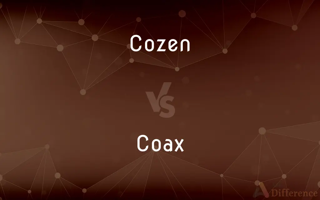 Cozen vs. Coax — What's the Difference?