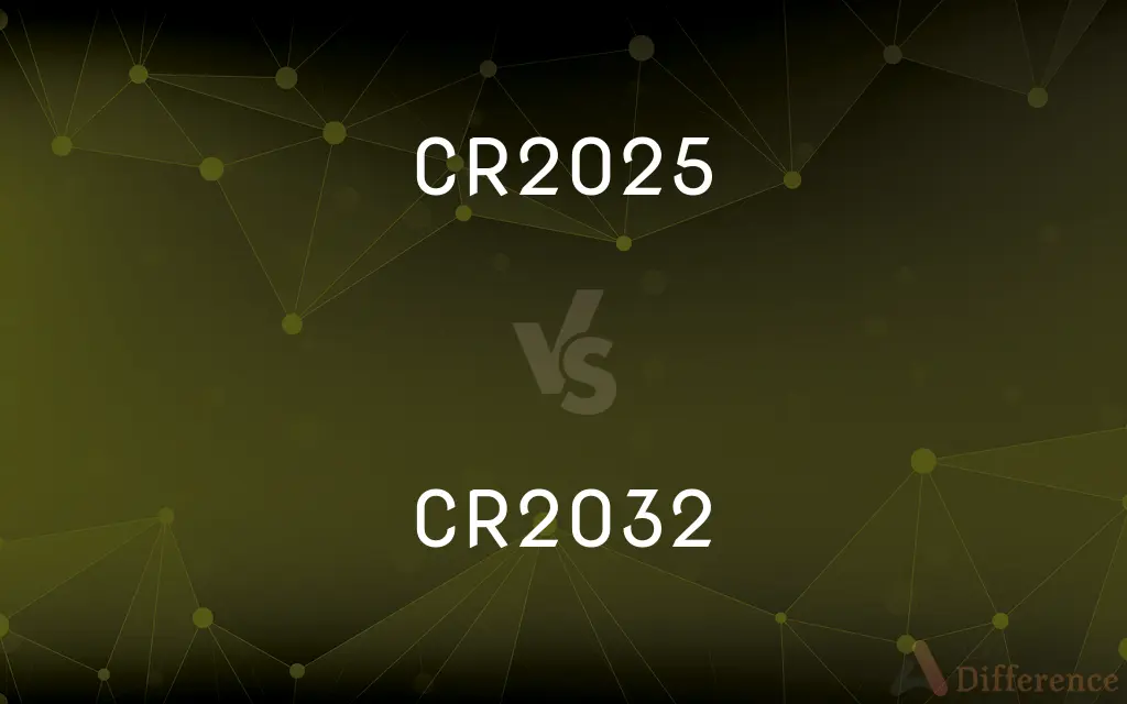 CR2025 vs. CR2032 — What's the Difference?