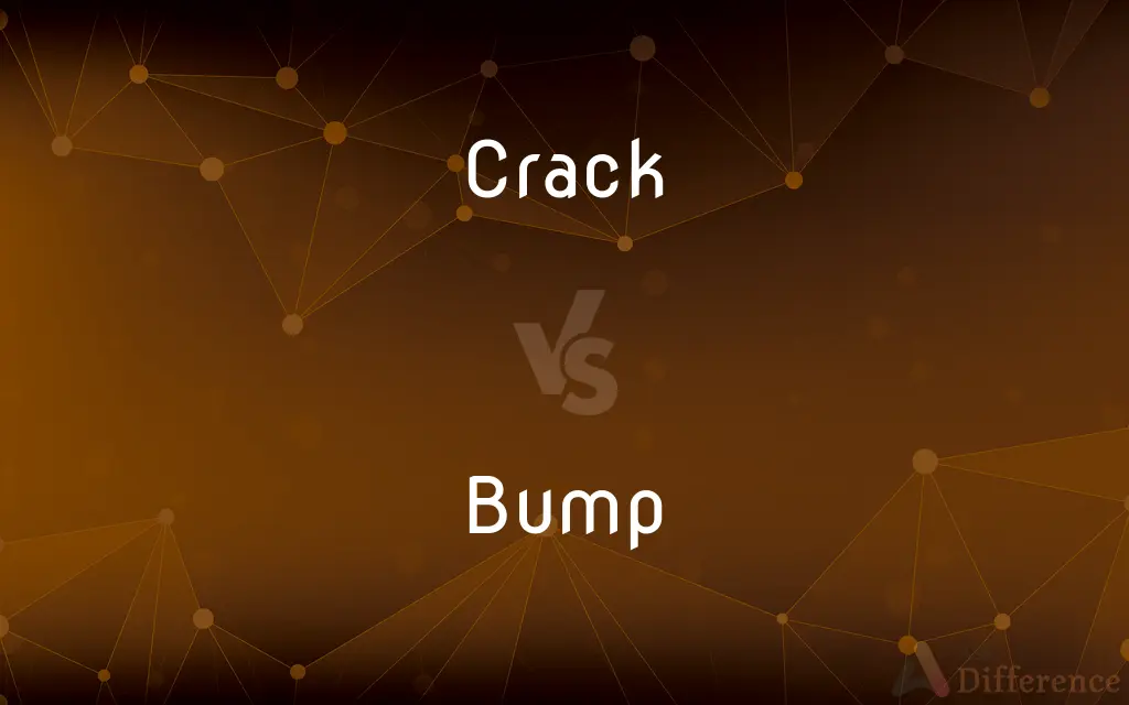 Crack vs. Bump — What's the Difference?