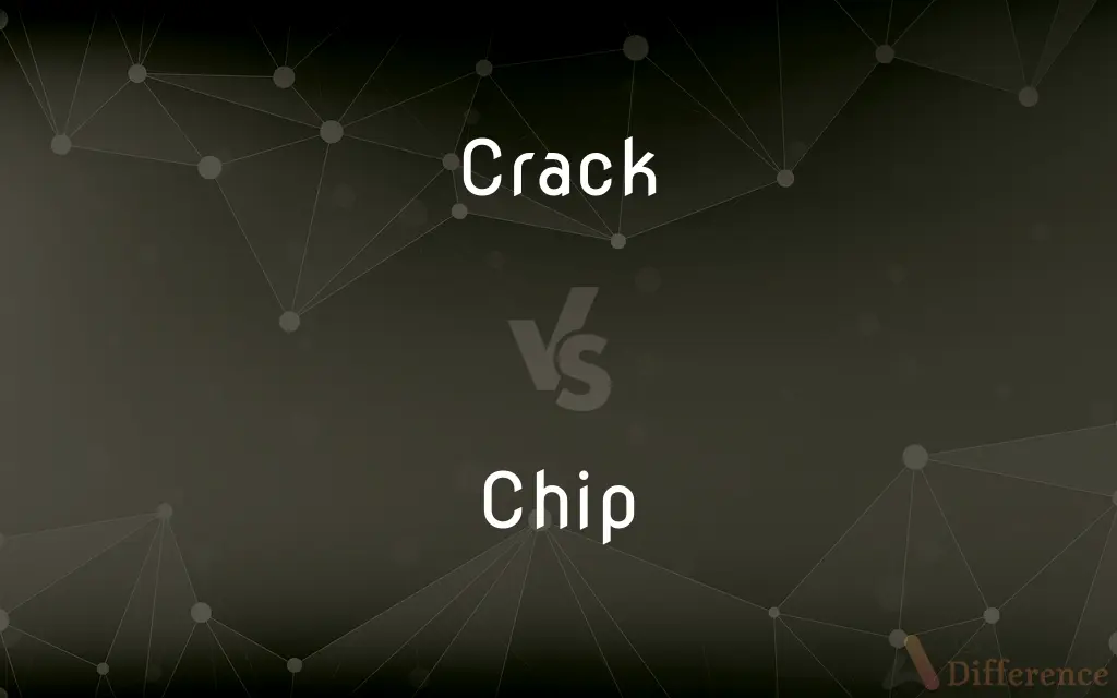 Crack vs. Chip — What's the Difference?