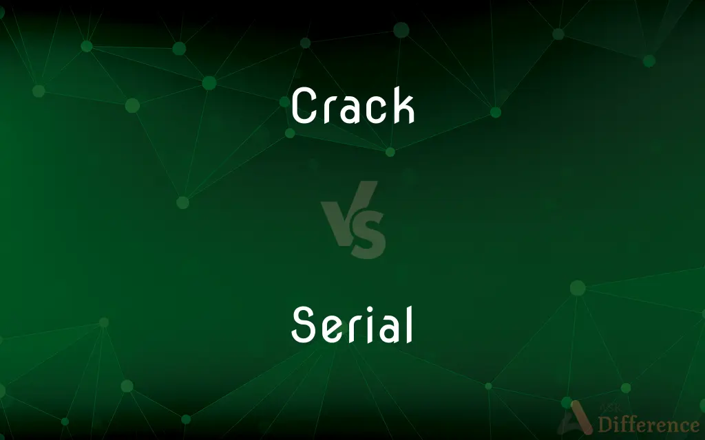 Crack vs. Serial — What's the Difference?