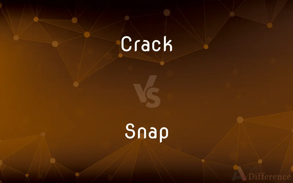 Crack vs. Snap — What's the Difference?
