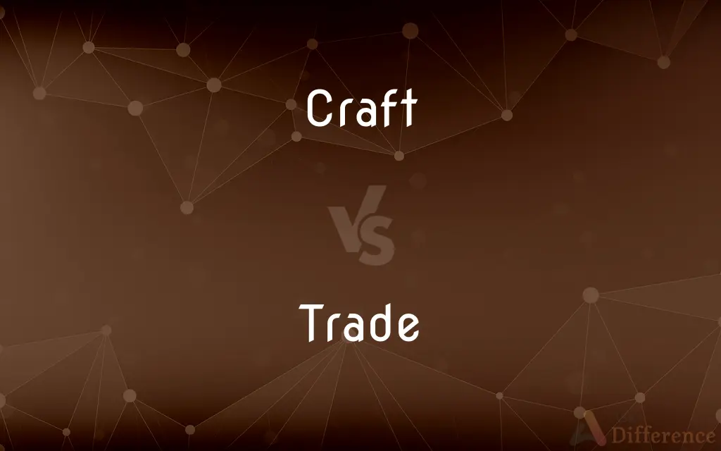 Craft vs. Trade — What's the Difference?