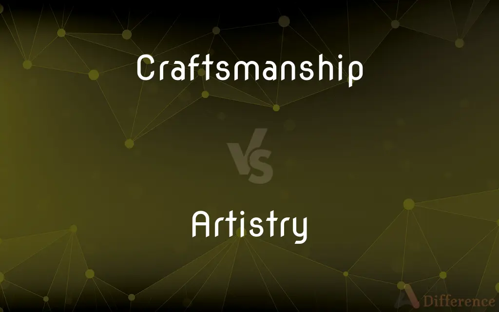 Craftsmanship vs. Artistry — What's the Difference?
