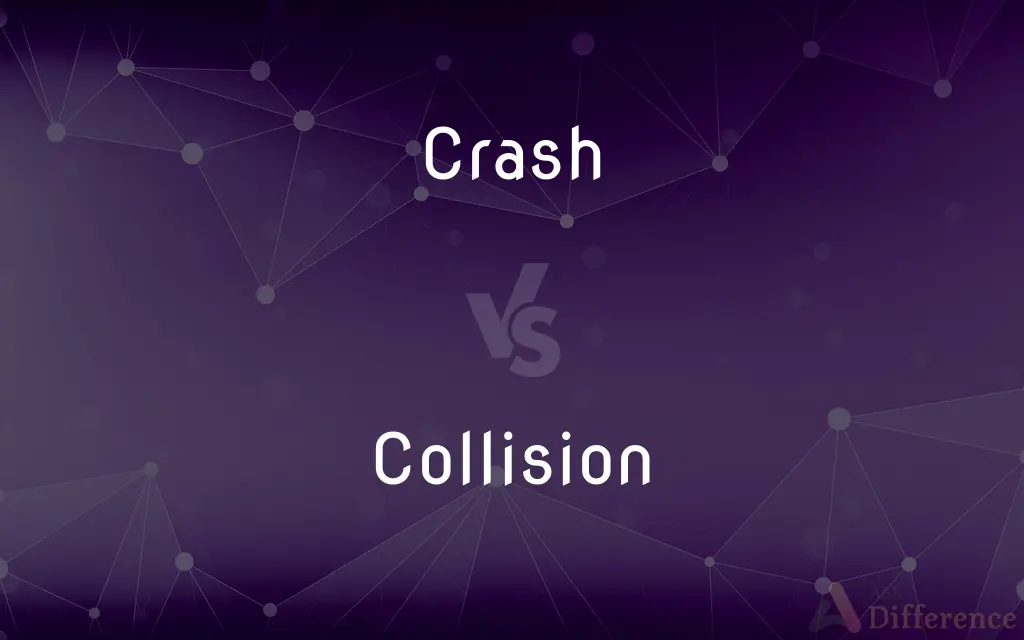 Crash vs. Collision — What's the Difference?